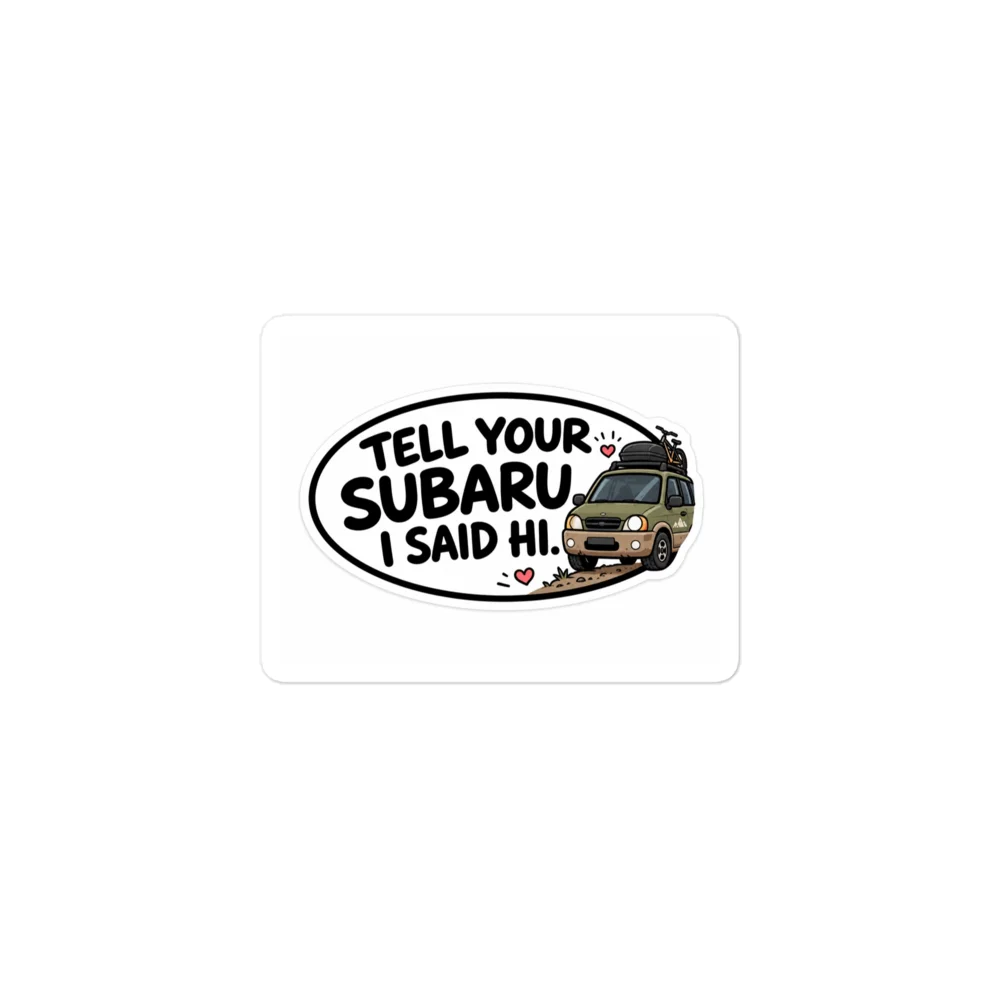 Tell Your Subaru I Said Hi Sticker product image (1)