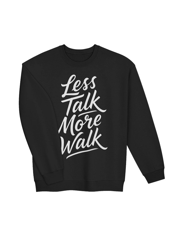Less Talk More Walk Sweatshirt product image (2)