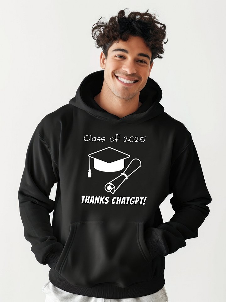 Graduation Class of 2025 THANKS CHATGPT - Funny Meme - Gildan Classic Hoodie product image (1)