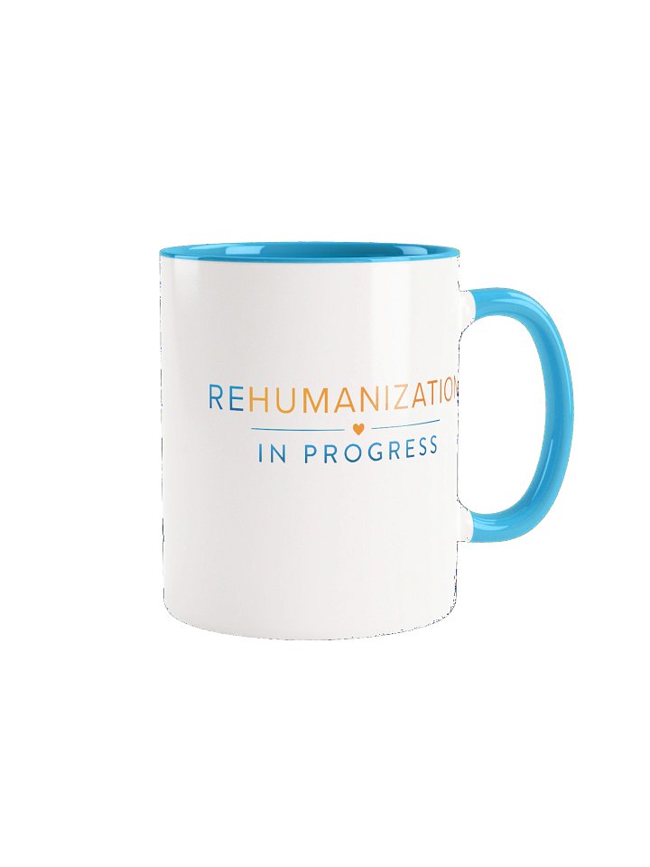 Rehumanization in Progress Mug product image (2)
