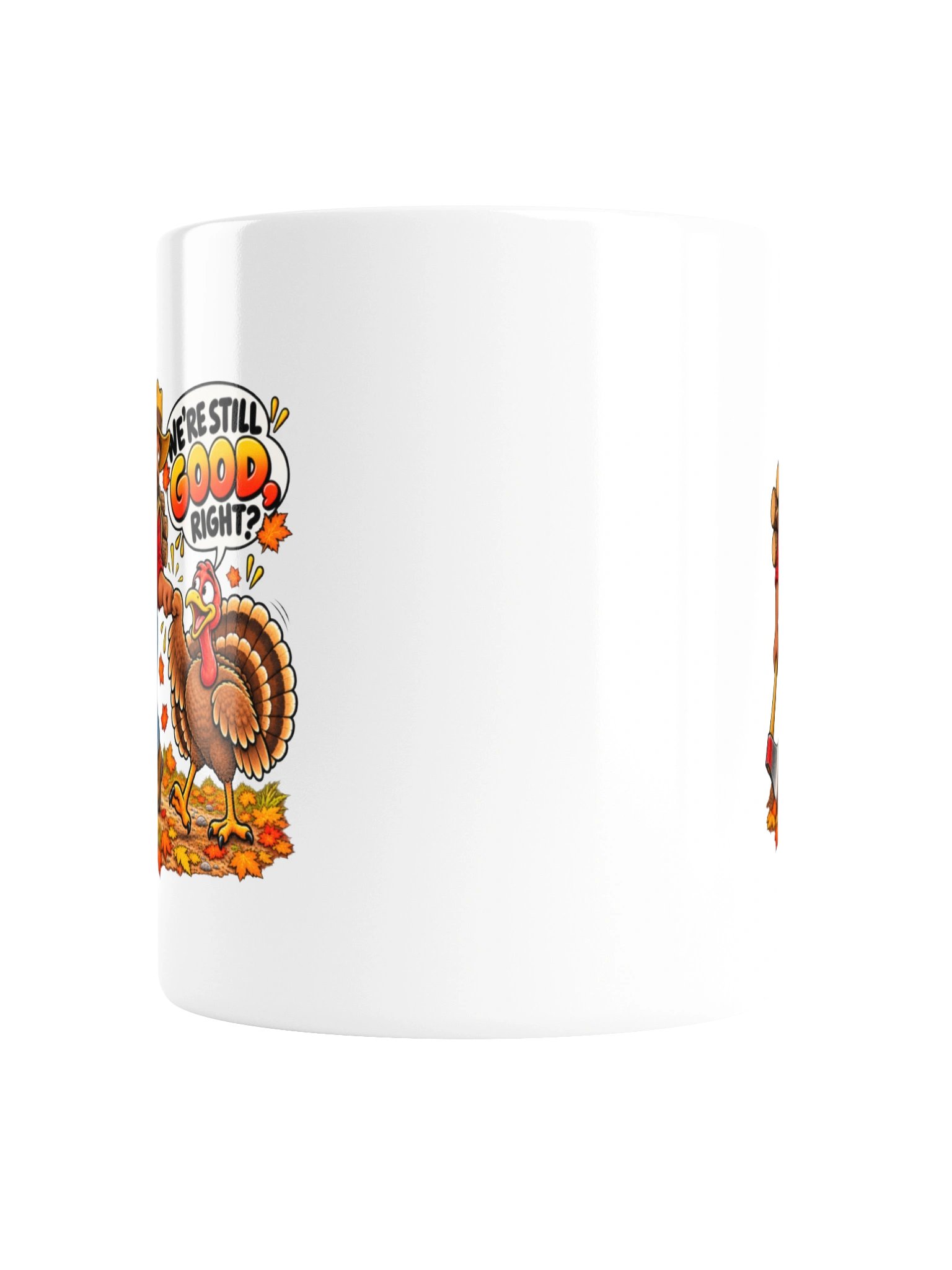 We're Still Good, Right? Mug – Funny Thanksgiving Turkey & Farmer Holiday Humor product image (5)