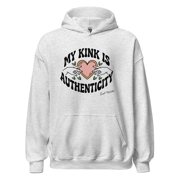 “My Kink Is Authenticity” Ash Classic Unisex Hoodie product image (1)