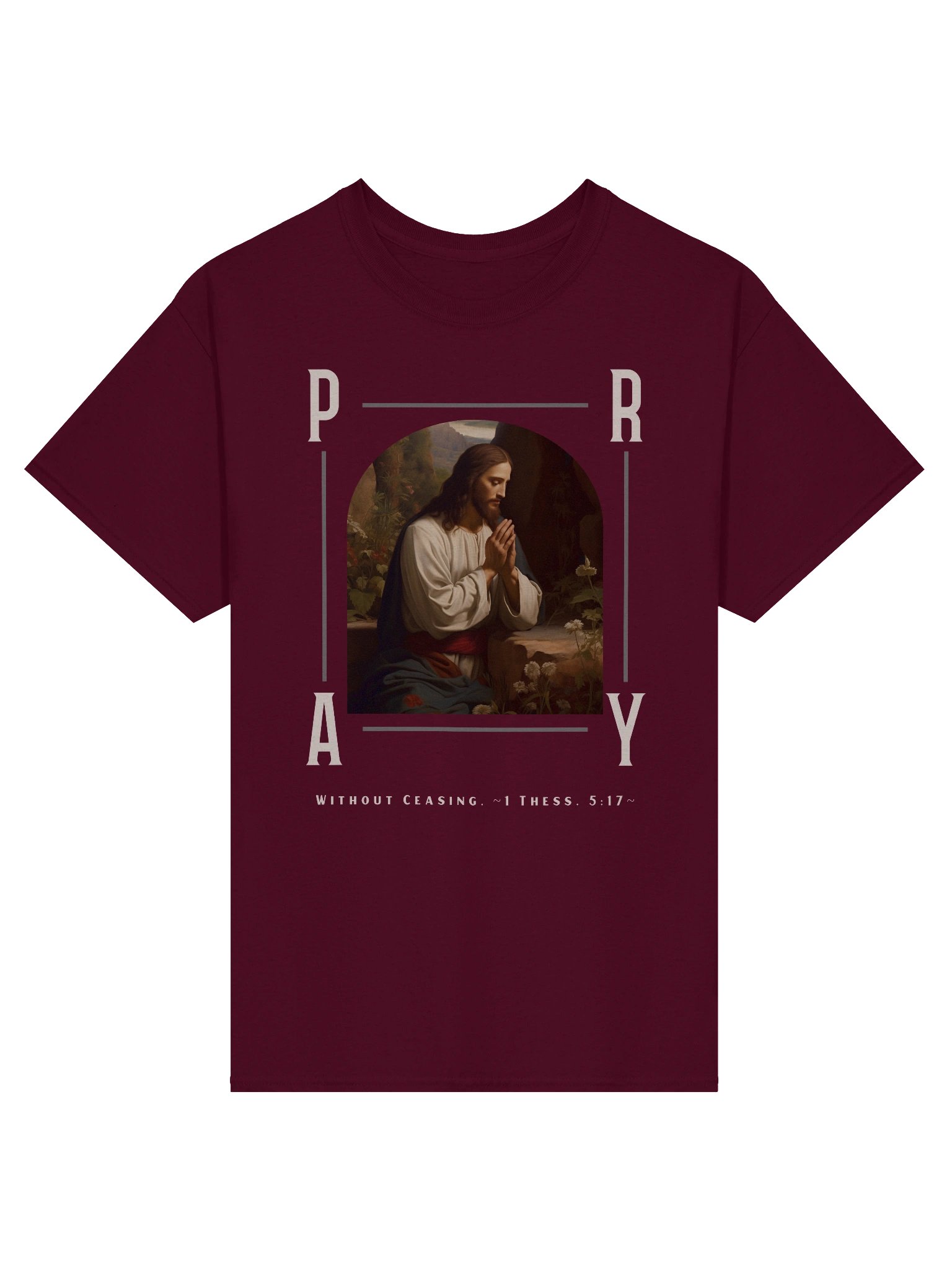 P.R.A.Y. – Pray Without Ceasing | Jesus Praying Graphic T-Shirt – 1 Thessalonians 5:17 product image (1)