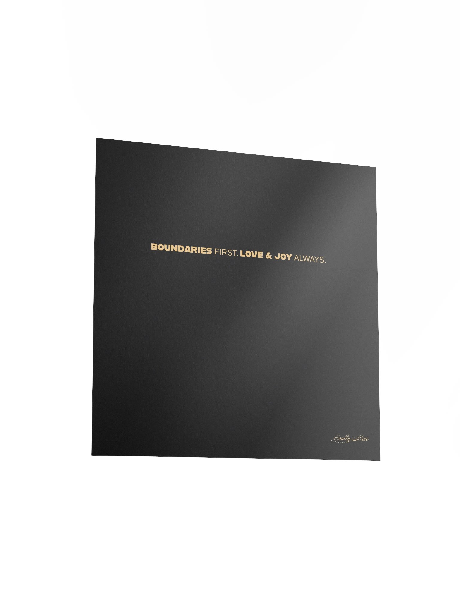 Soully Mine- GOLD PRINT Boundaries First. Love & Joy Always Matte Poster product image (6)