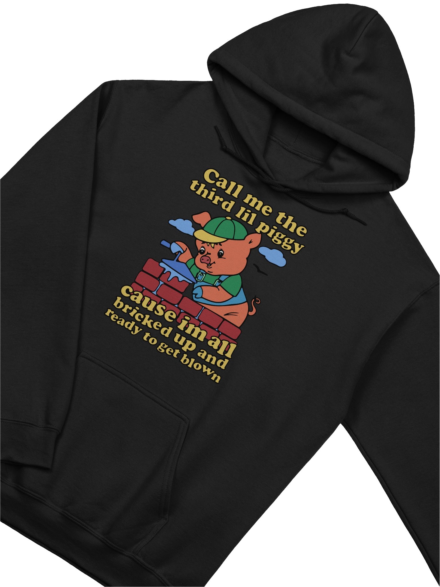 Call Me The Third Lil Piggy Cause I'm All Bricked Up And Ready To Be Blown Hoodie product image (3)