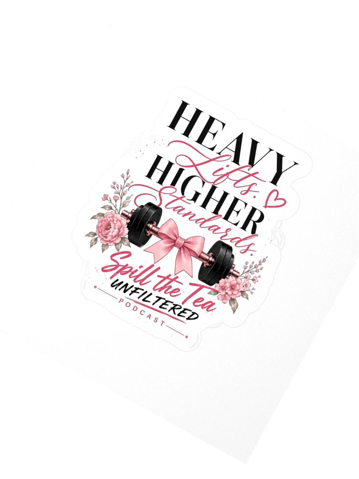 Heavy Lifts, Higher Standards Kiss Cut Sticker product image (2)