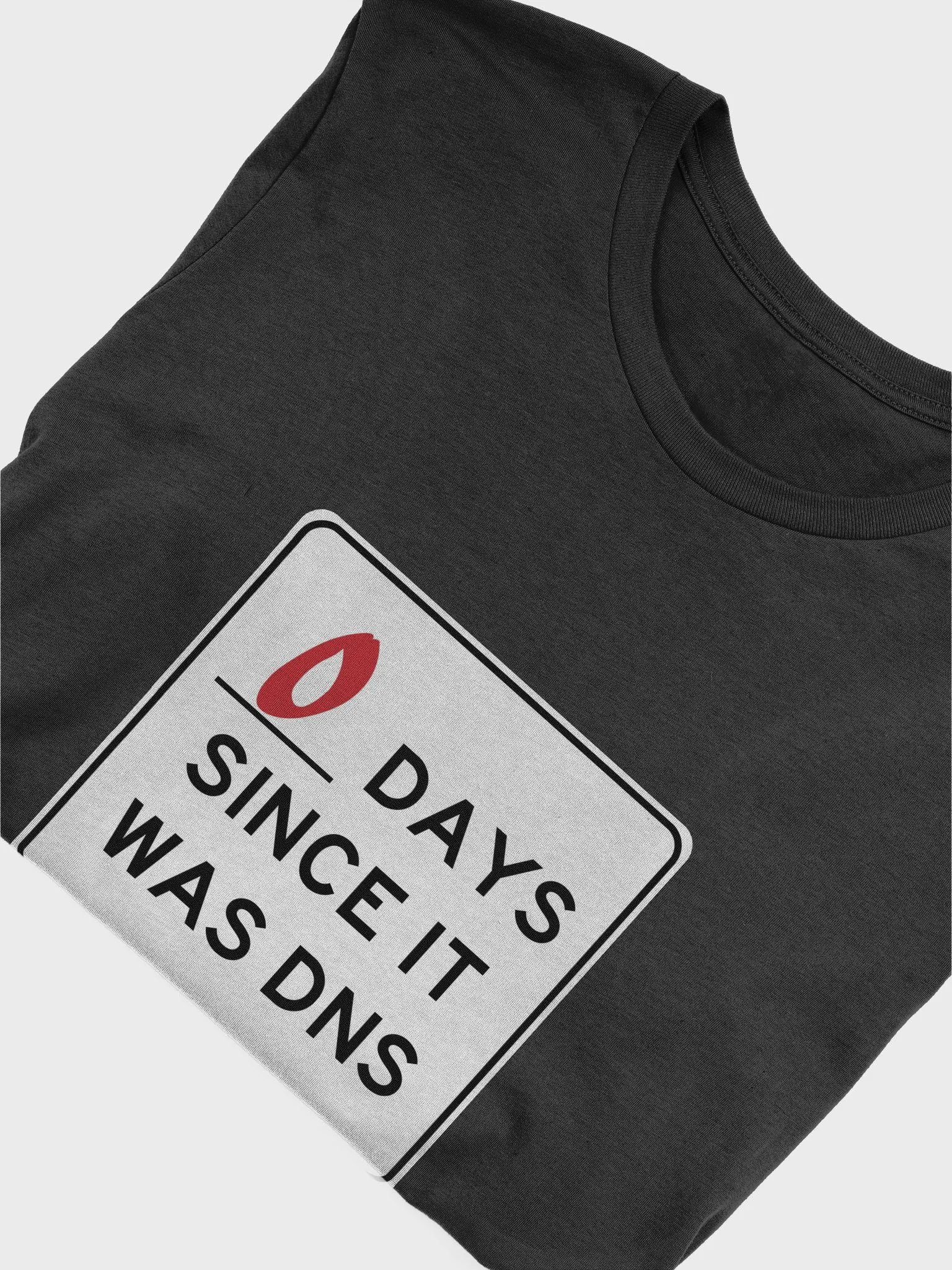 Zero Days Since It Was DNS T-Shirt product image (5)