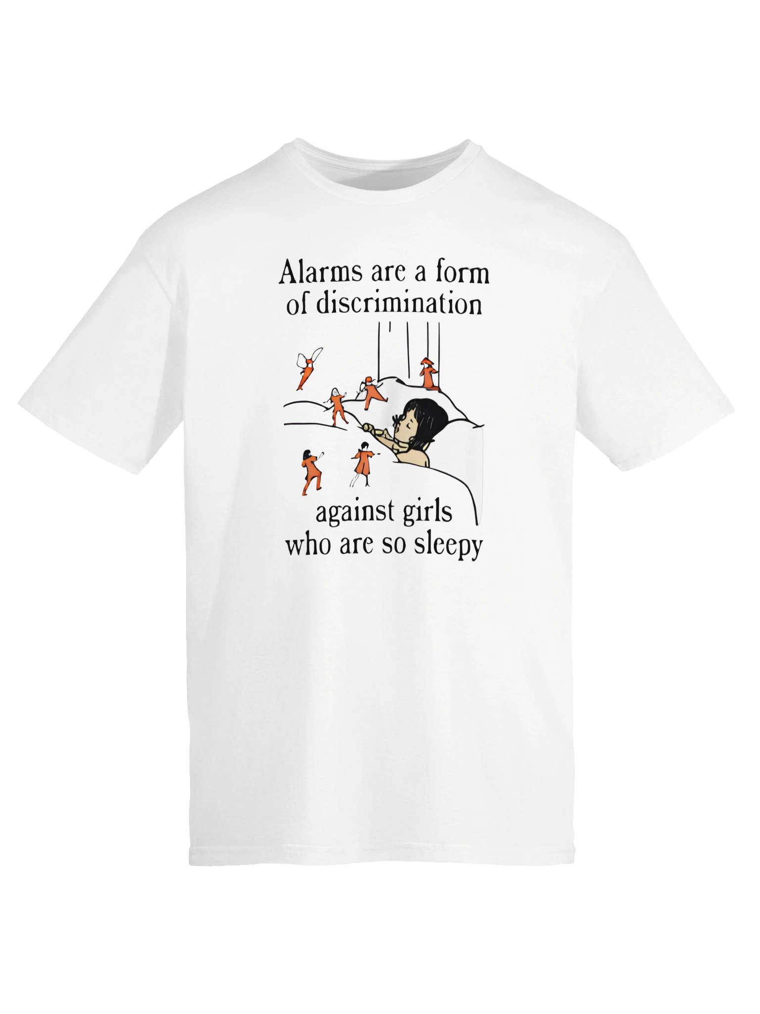 Alarms Are A Form Of Discrimination Against Girls Who Are So Sleepy Shirt product image (2)