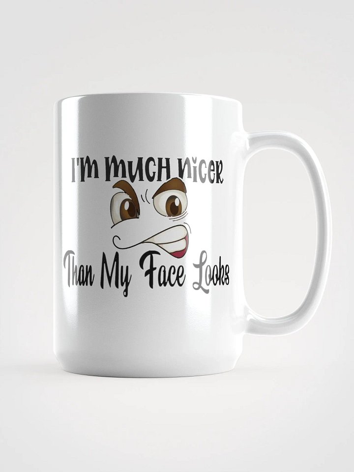 Nicer than my face looks coffee cup product image (1)