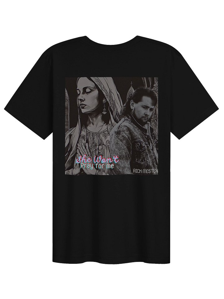 Rick Mester - She Won't Pray for Me T-Shirt product image (2)