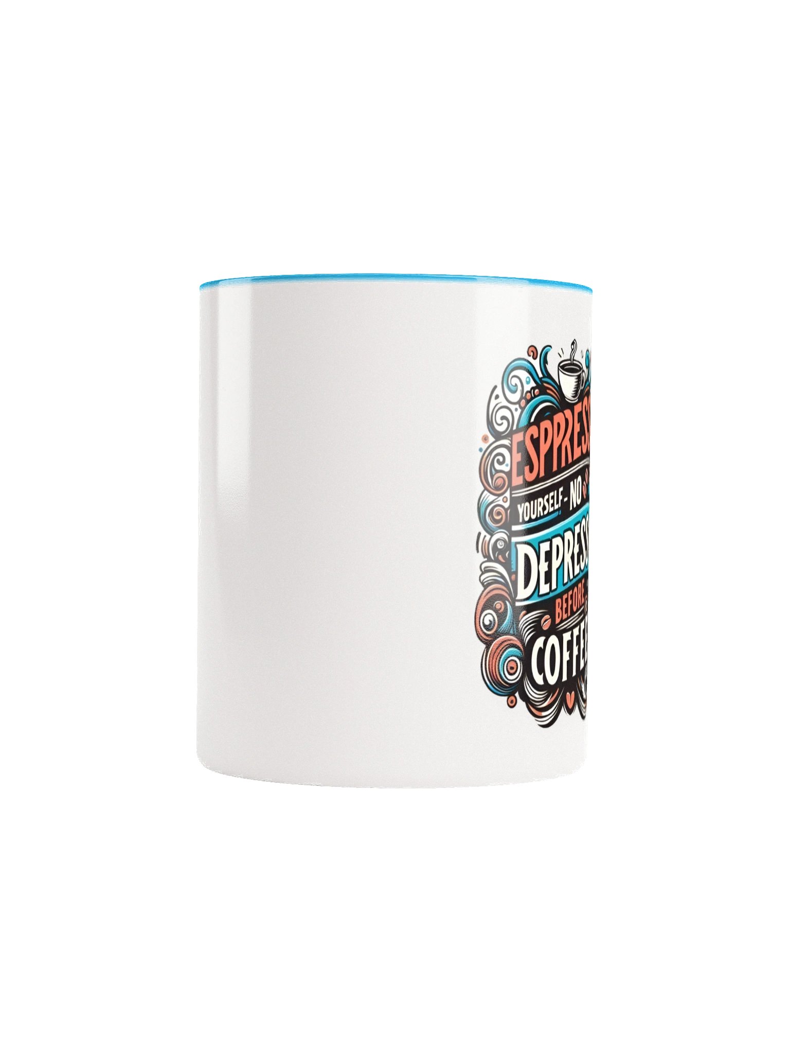 Espresso Yourself- No Depresso Before Coffee product image (5)