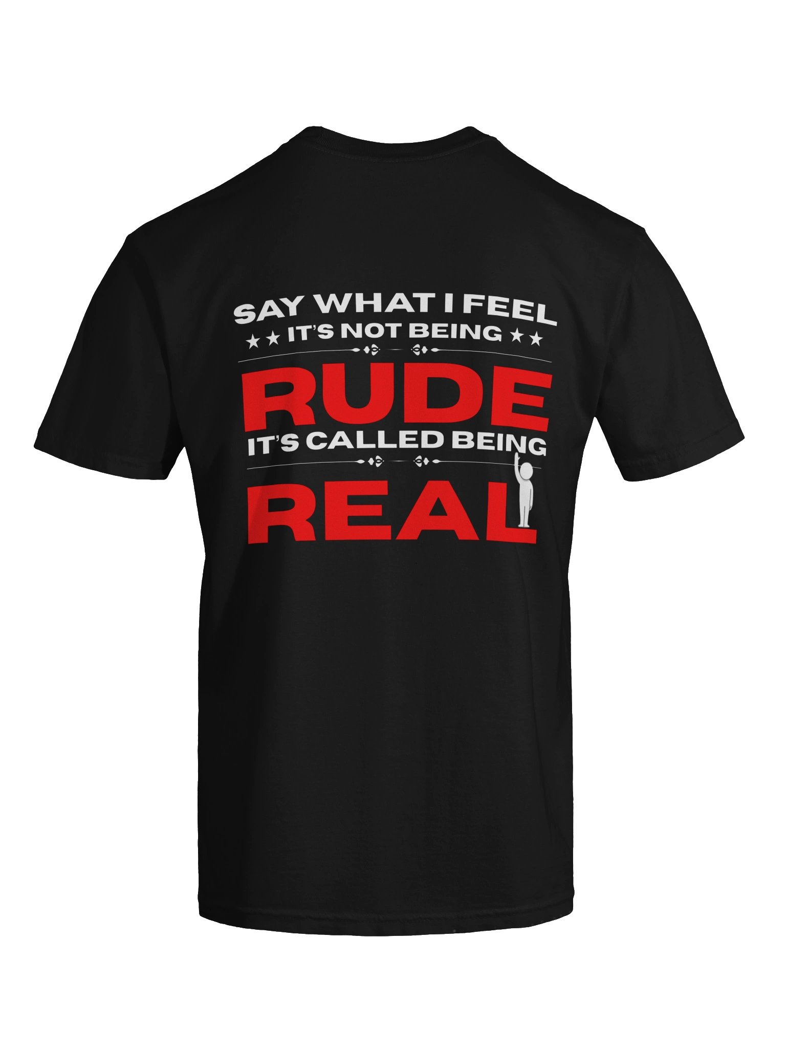 Say What I Feel – It’s Not Being Rude, It’s Called Being Real T-Shirt product image (1)