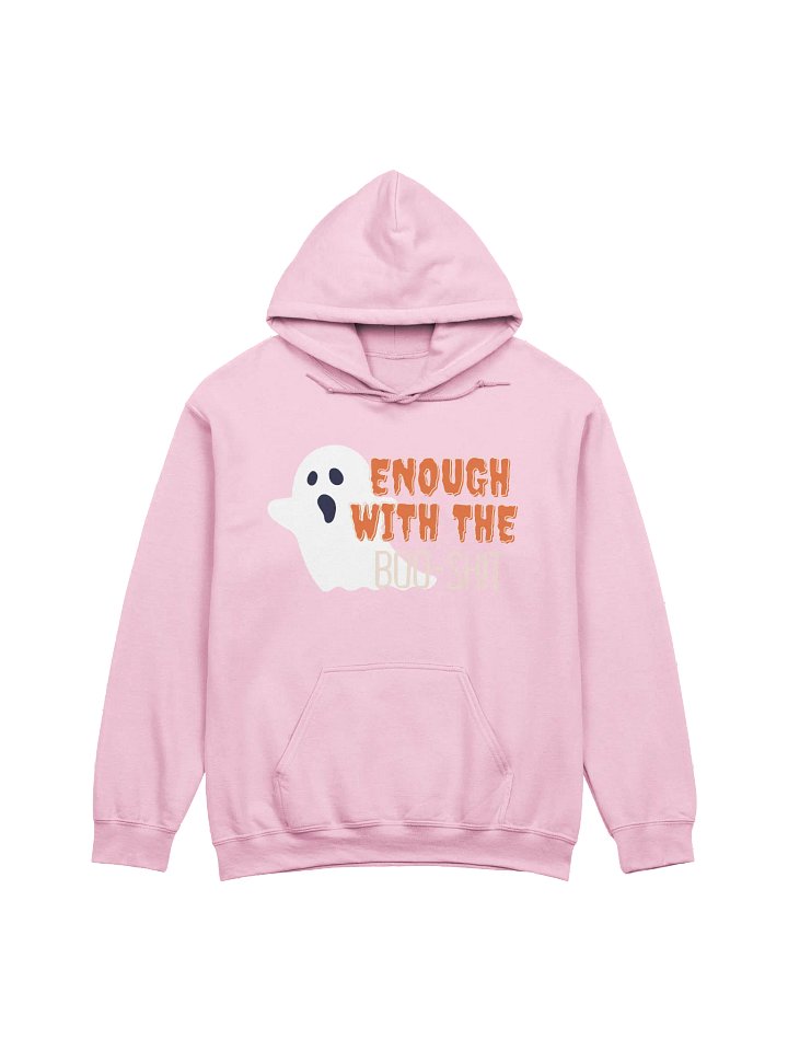 Enough with the Boo-Sh!t Hoodie product image (4)