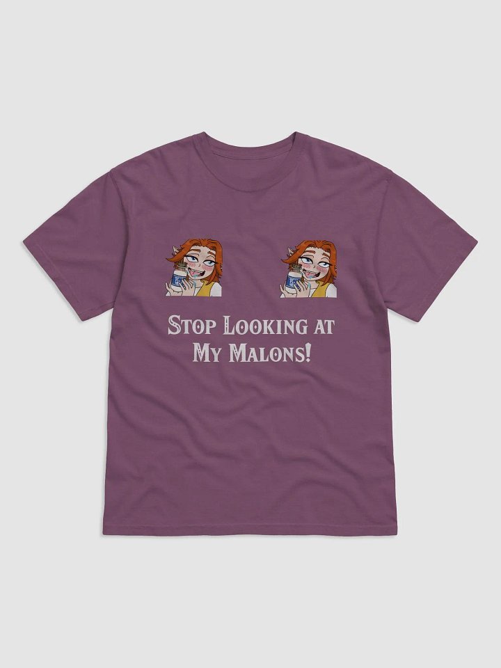 Stop Looking at my Malons T-Shirt product image (1)