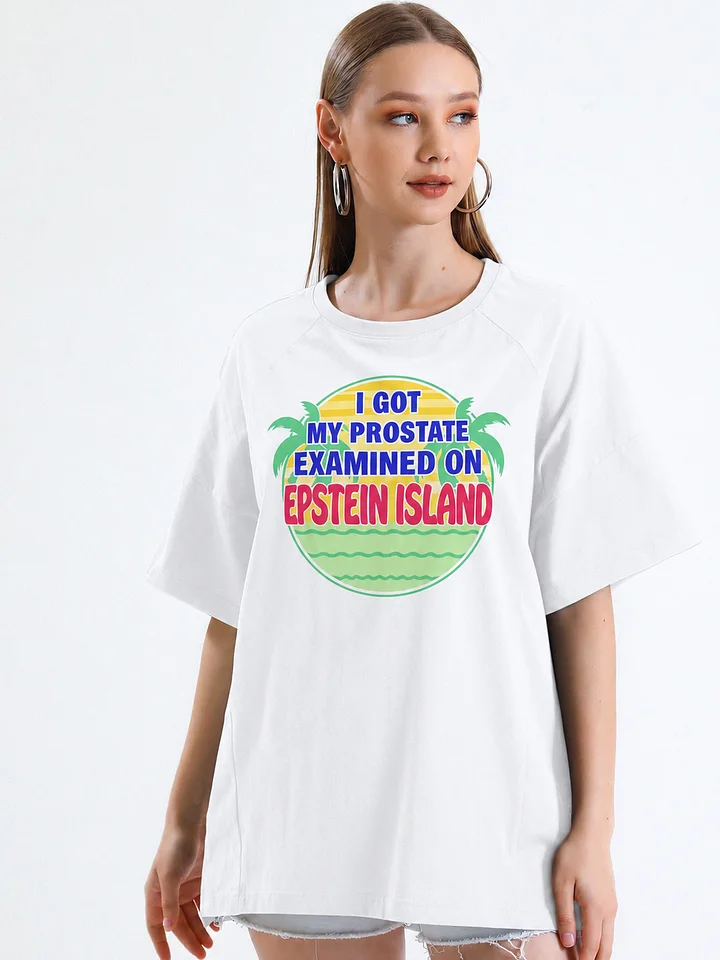 I Got My Prostate Examined On Epstein Island Funny Shirt product image (102)