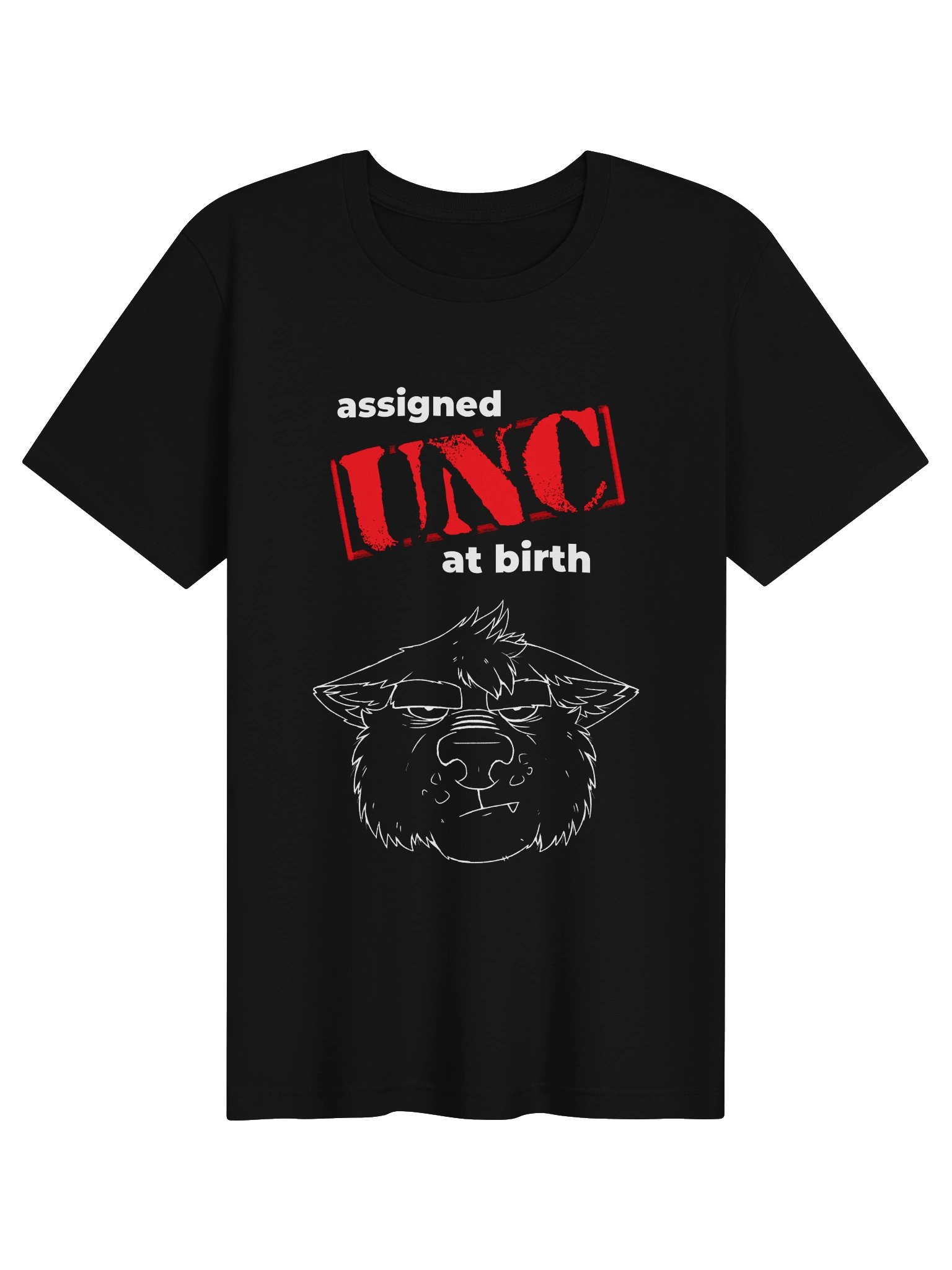 Assigned "unc" at birth T-Shirt product image (1)