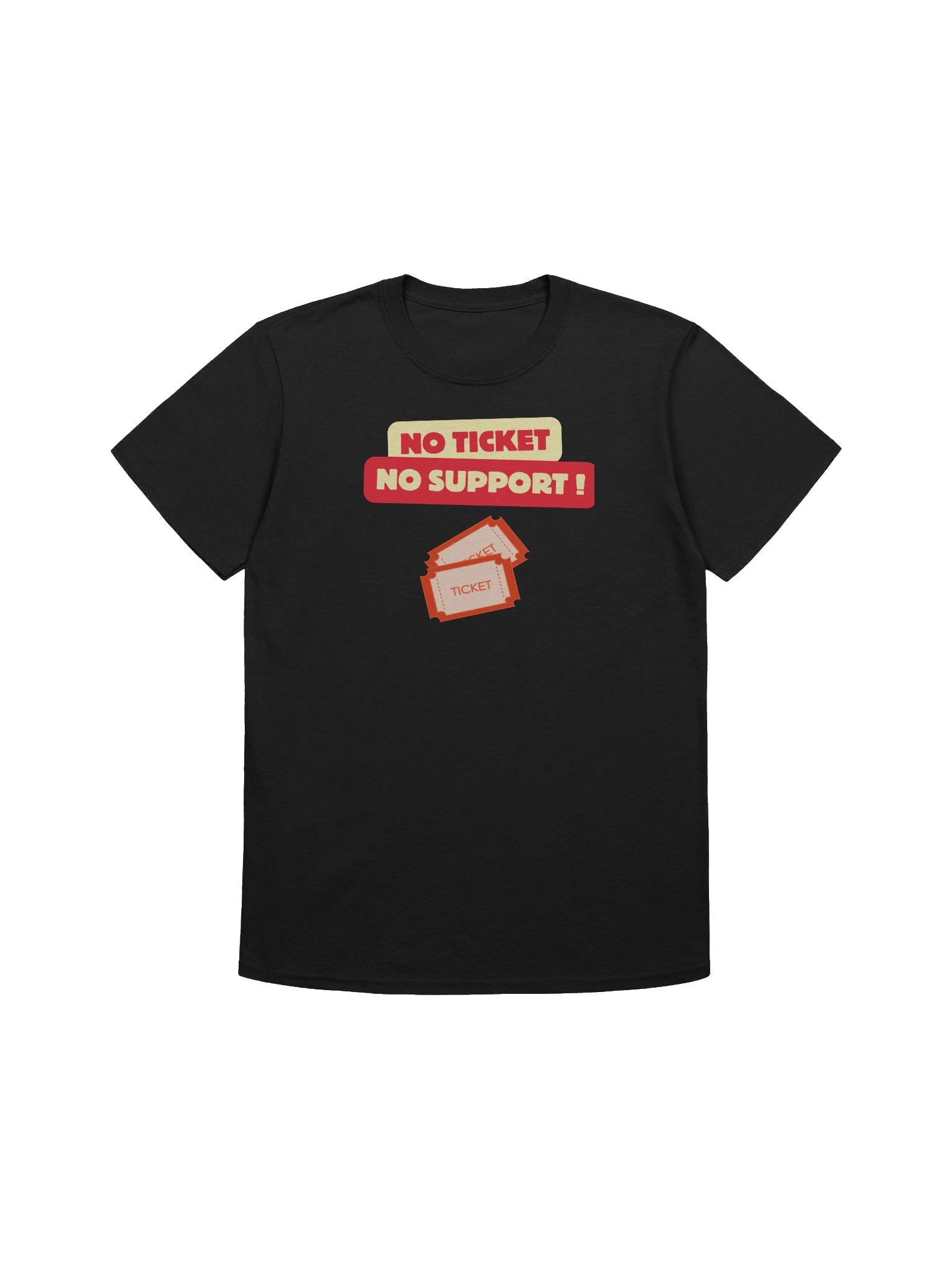 No Ticket No Support Tee product image (1)