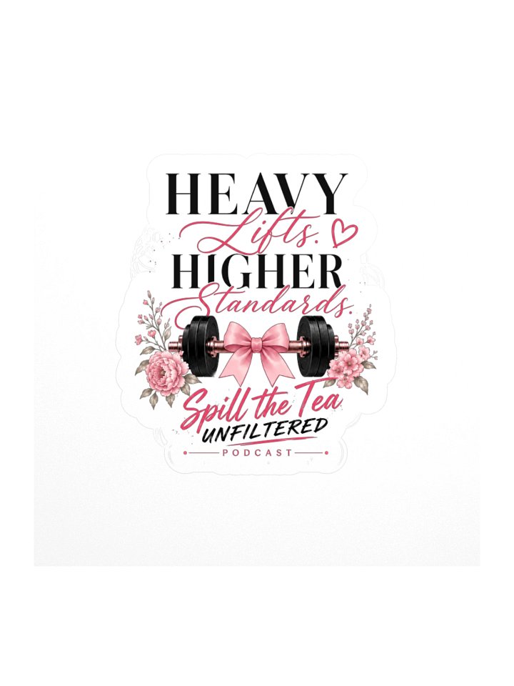 Heavy Lifts, Higher Standards Kiss Cut Sticker product image (1)