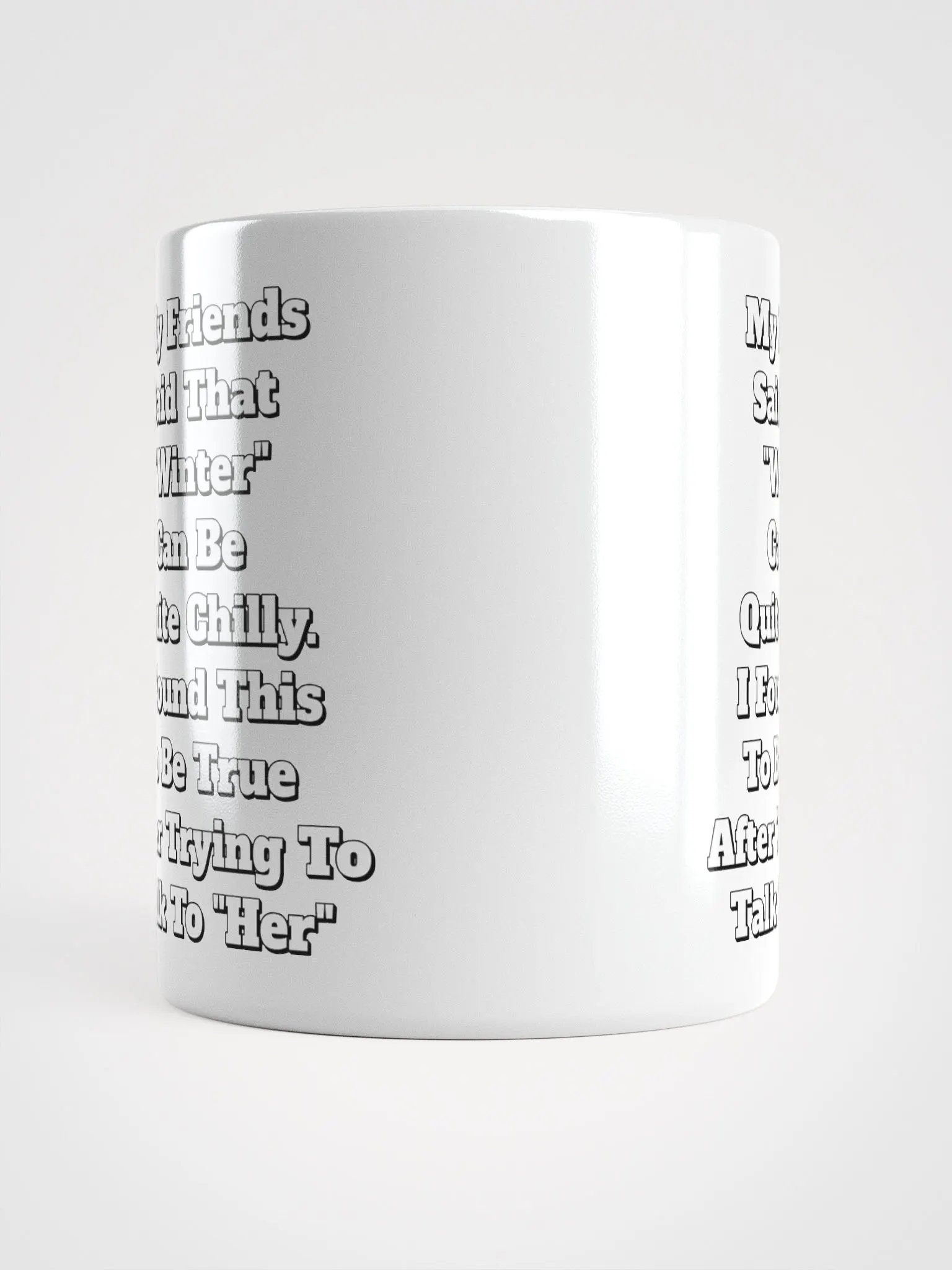 My Friends Said That Winter Can Be Chilly Funny White Mug product image (18)