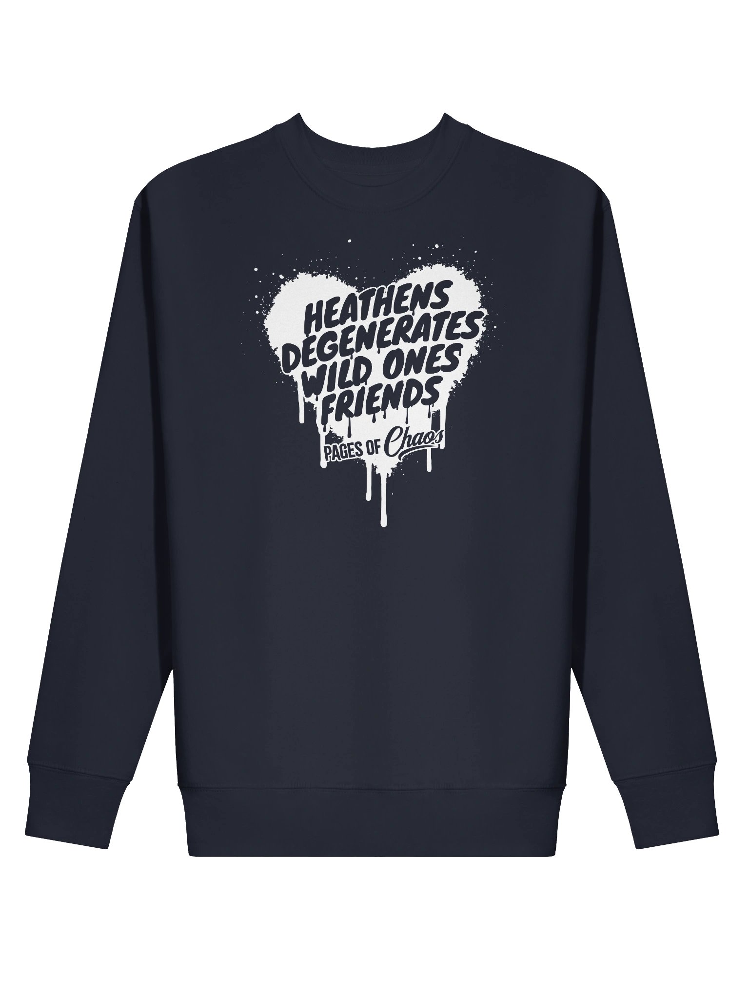 Heathens, Degenerates, Wild Ones, and Friends Sweatshirt (White Text) product image (2)