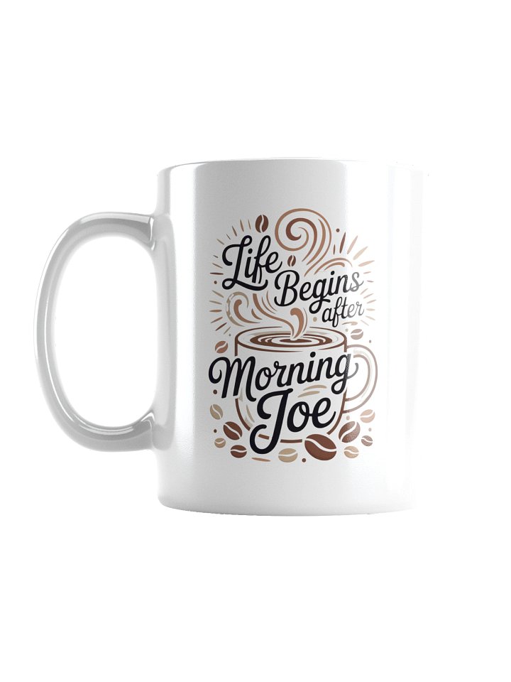 Life Begins After Morning Joe Coffee Mug – Cozy Design for Coffee Enthusiasts product image (3)