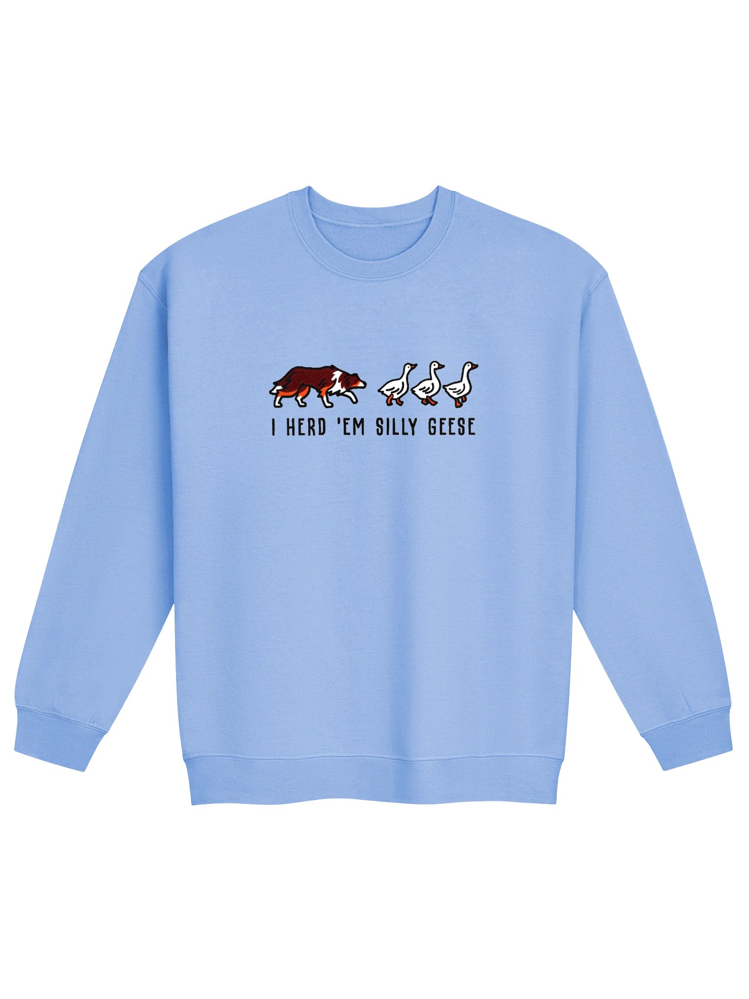 I Herd 'Em Silly Geese Sweatshirt(Embroidered) of a Border Collie(Red Tricolor) product image (4)