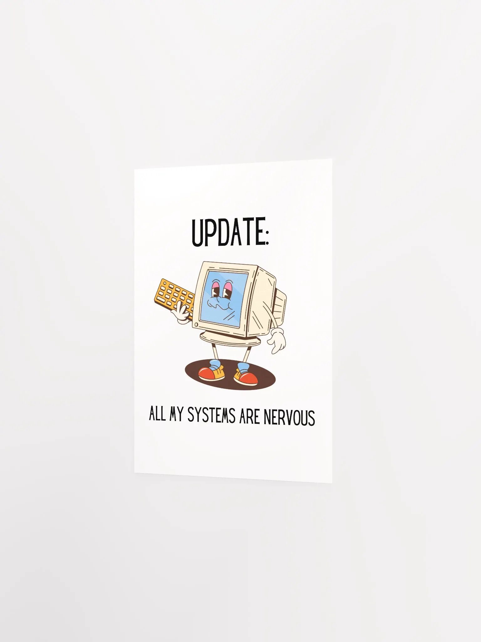 Update: All My Systems Are Nervous Poster product image (19)