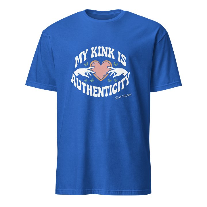 “My Kink Is Authenticity” Royal Soft Style T-Shirt product image (1)