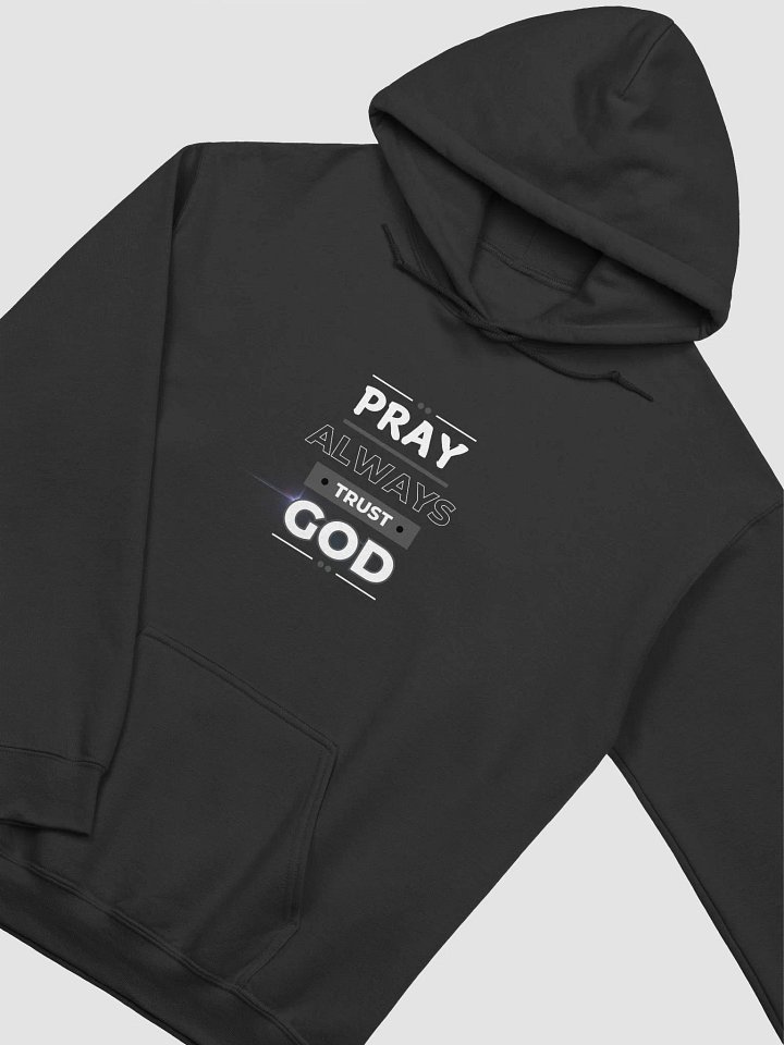 Pray Always Trust God Hoodie product image (2)