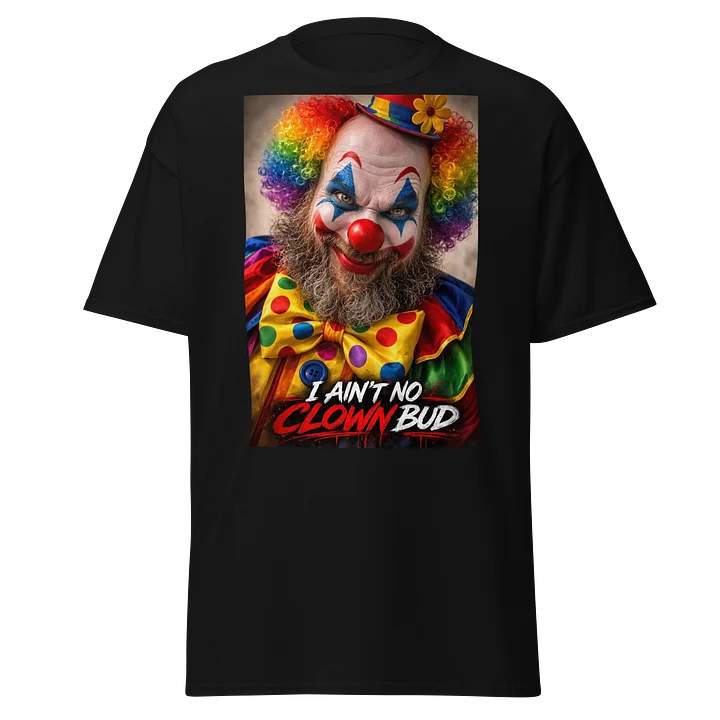 I ain’t no clown product image (1)