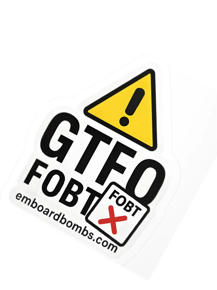 GTFO FOBT Sticker product image (2)