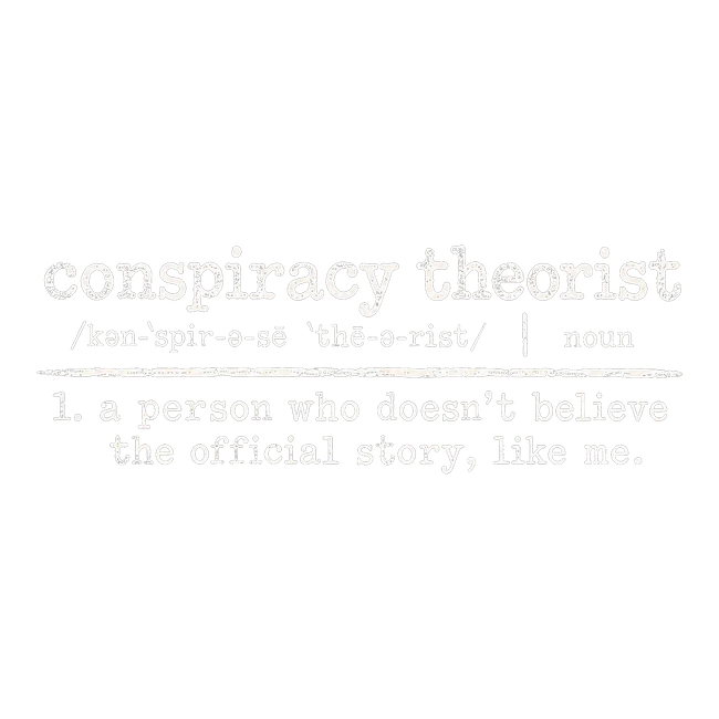 Conspiracy Theorist