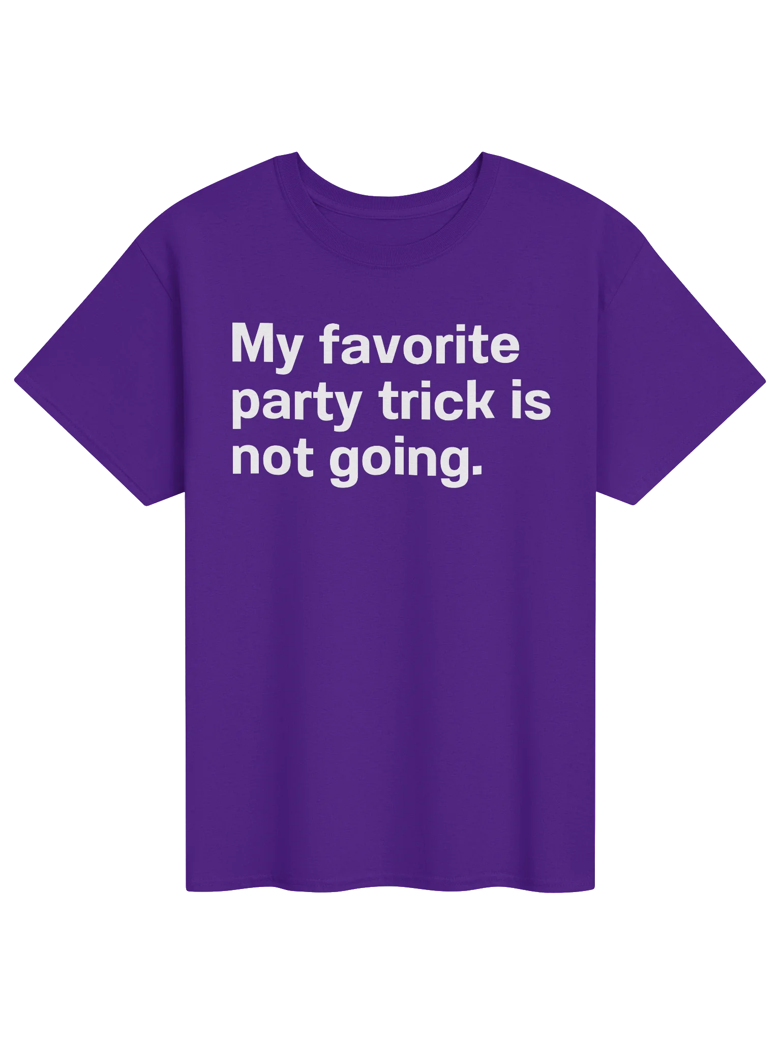 My favorite party trick is not going. Unisex Shirt product image (2)
