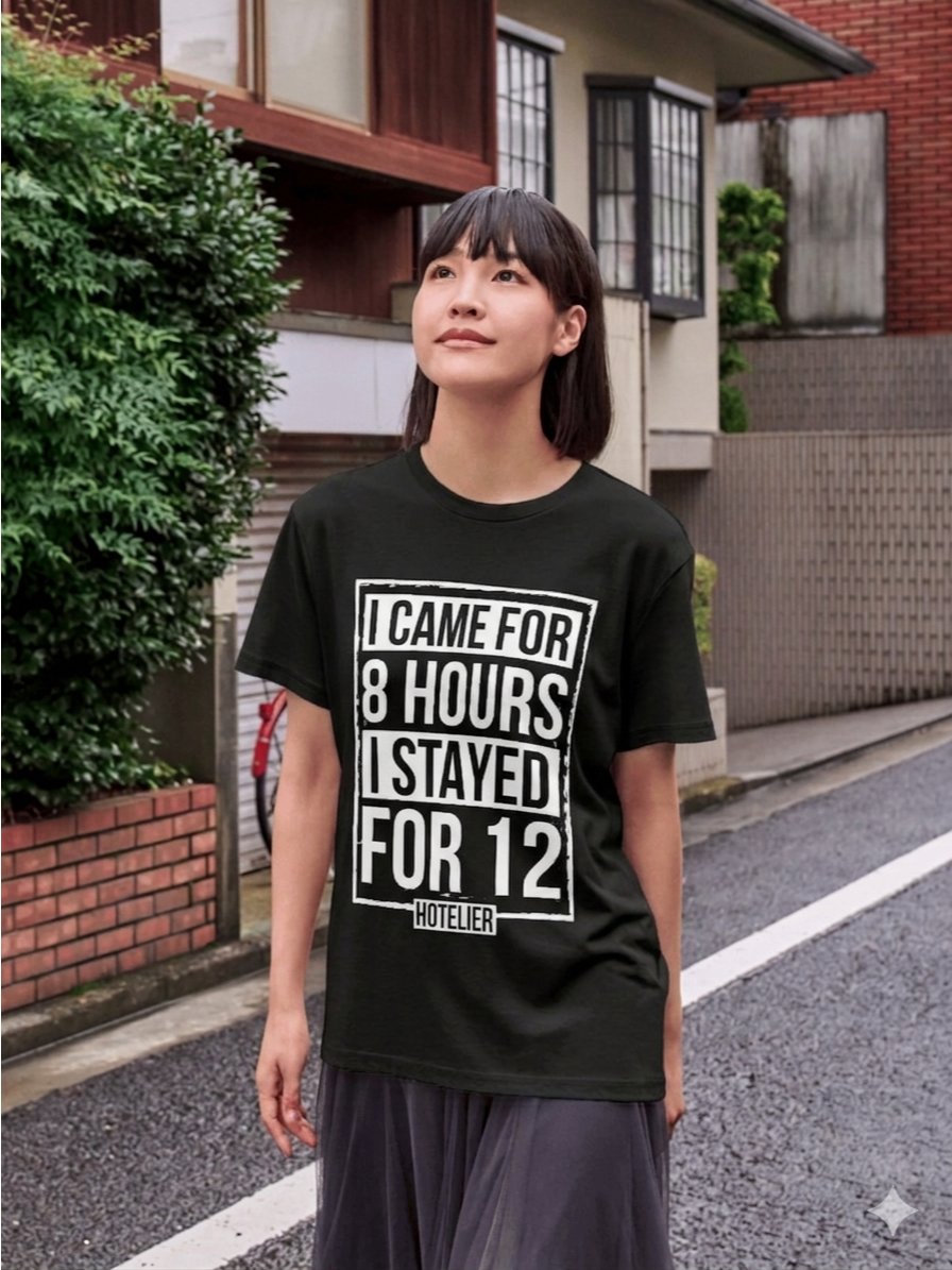 Hotel T-Shirt – I Came Here For 8 Hours, I Stayed For 12 Hotelier (Black) product image (11)