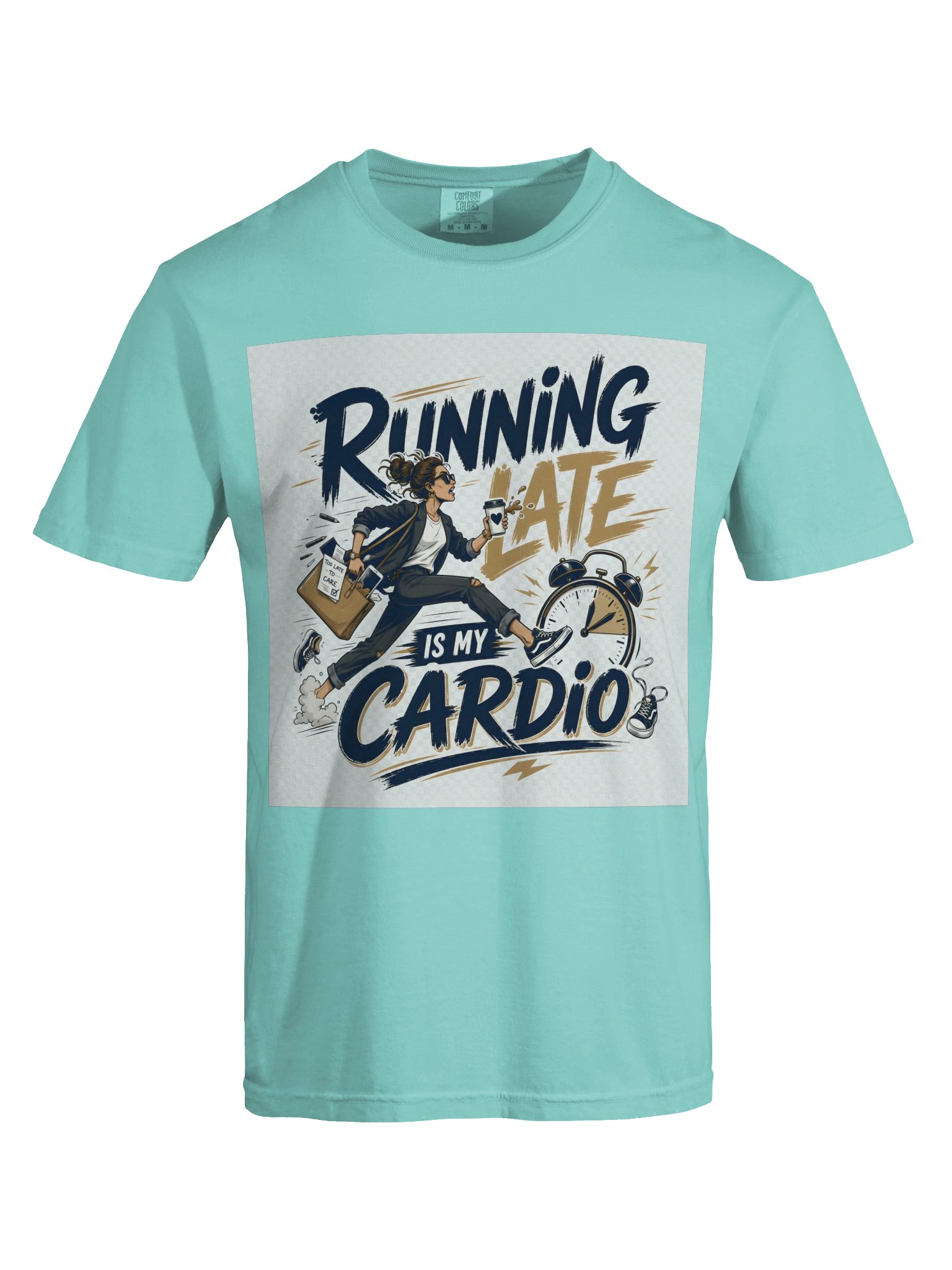 Running Late Is My Cardio Funny Graphic Tee product image (65)
