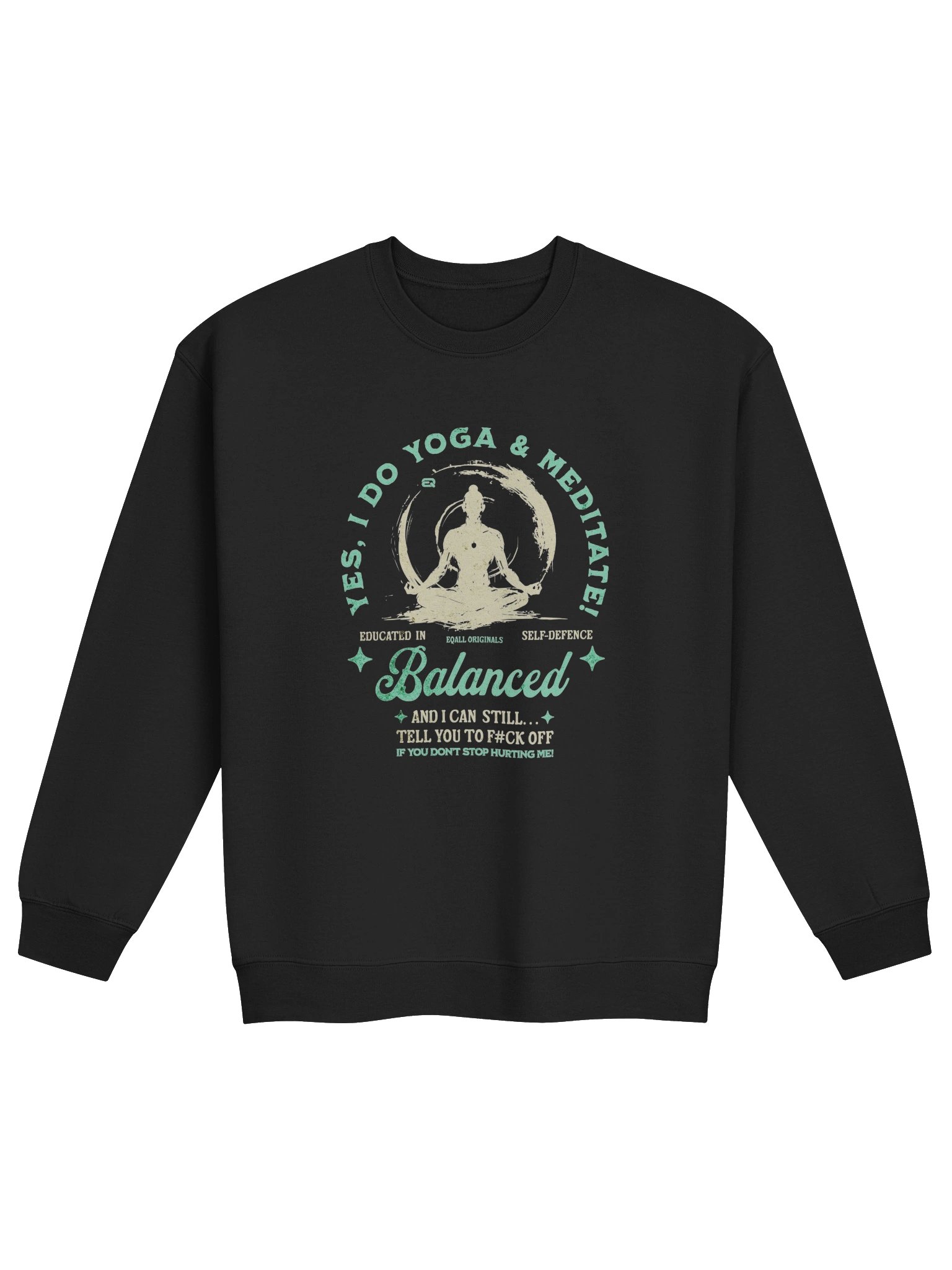 Yes I Do Yoga and Meditate_Self-Defence Unisex Gildan Crewneck_R3CVR.i by EQALL® Originals_Turq. Green product image (3)