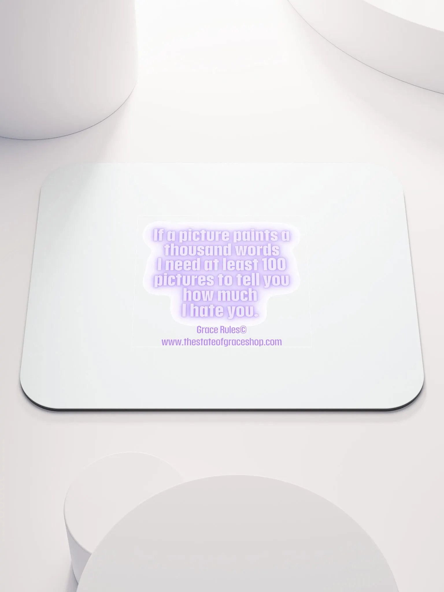 FUNNY DESK MATS 4 U “If a picture paints a thousand words I need at least 100 pictures to tell you how much I hate you” product image (1)