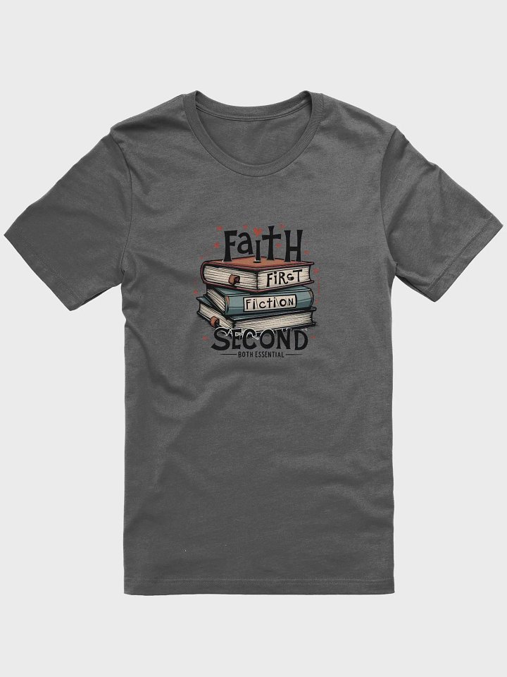 Inspirational Tshirt- Faith First, Fiction Second: A Balanced Reading Life product image (6)