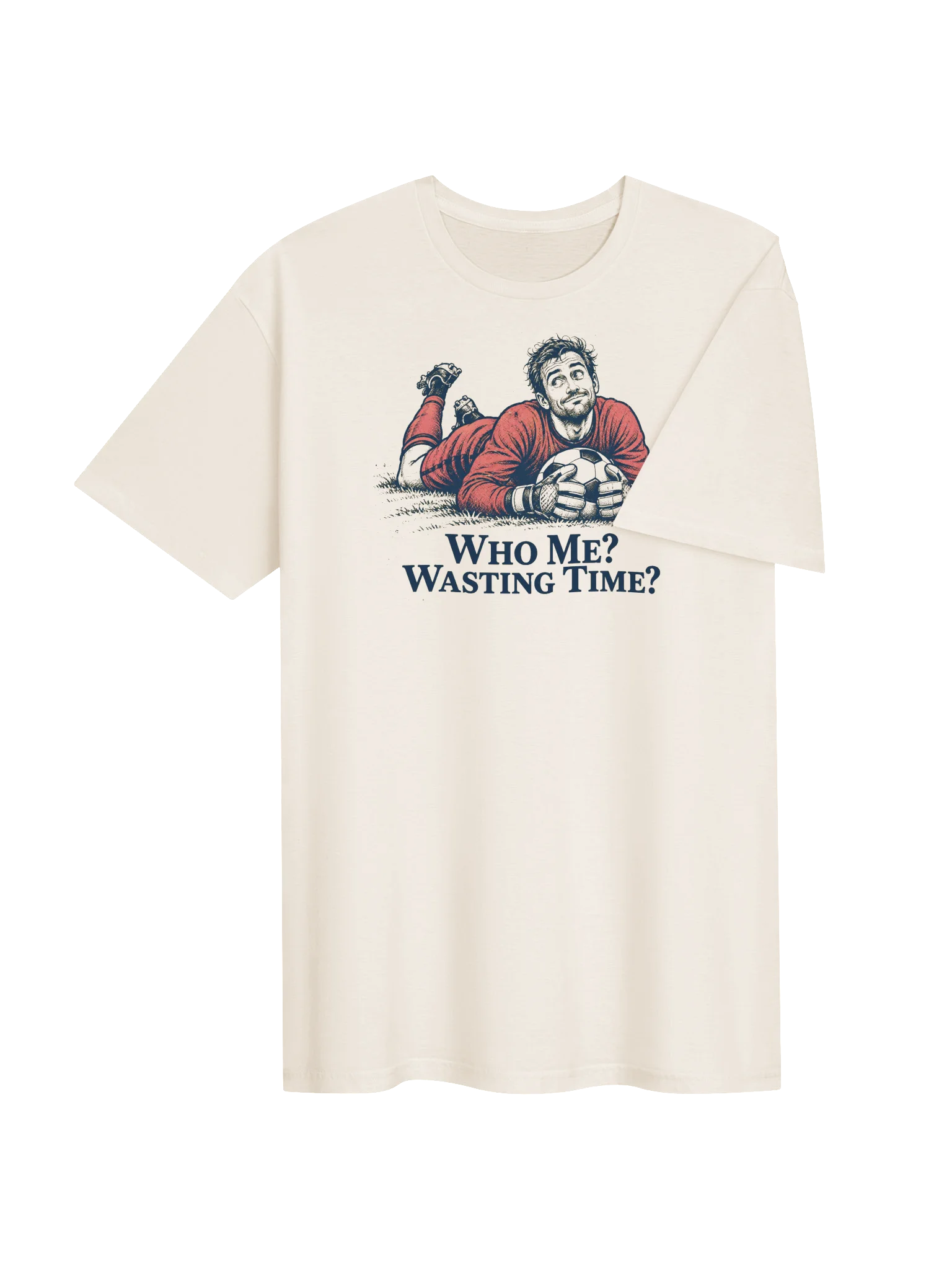 Who Me? Wasting Time? Soccer Goalkeeper Graphic Tee product image (4)