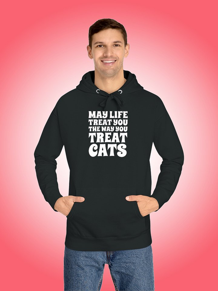 May Life Treat You The Way You Treat Cats product image (1)