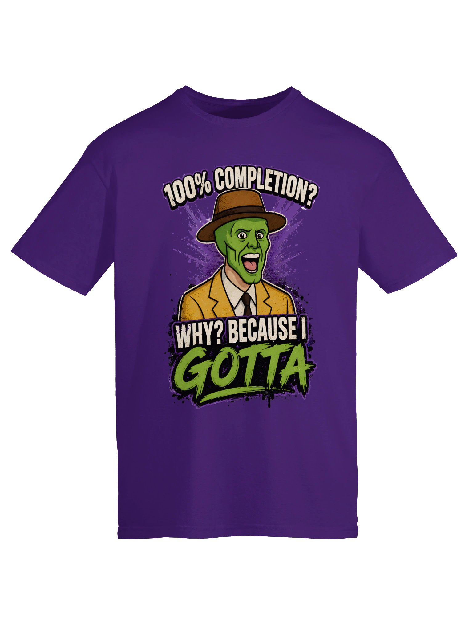 100% Completion? Because I Gotta – Funny Gamer Achievement Meme T-Shirt product image (61)
