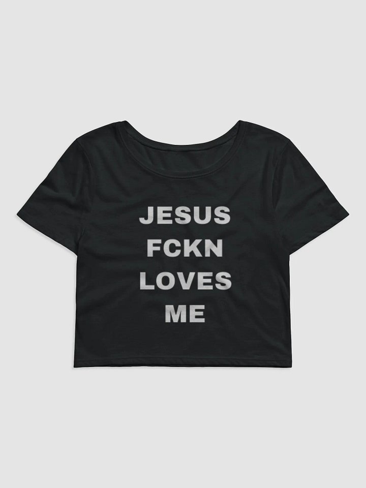 JESUS FCKN LOVES ME crop product image (1)