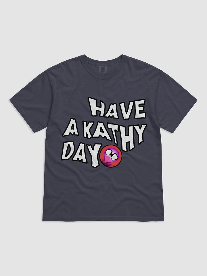 Have A Kathy Day Tee (White) product image (14)