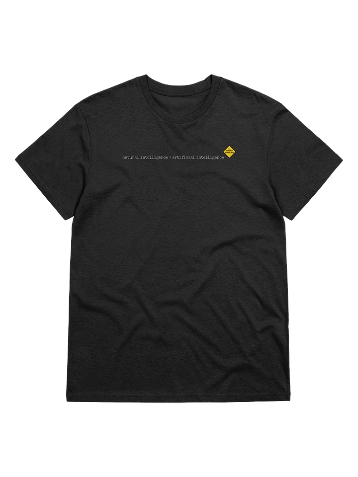 "natural intelligence > artificial intelligence" T-Shirt product image (1)