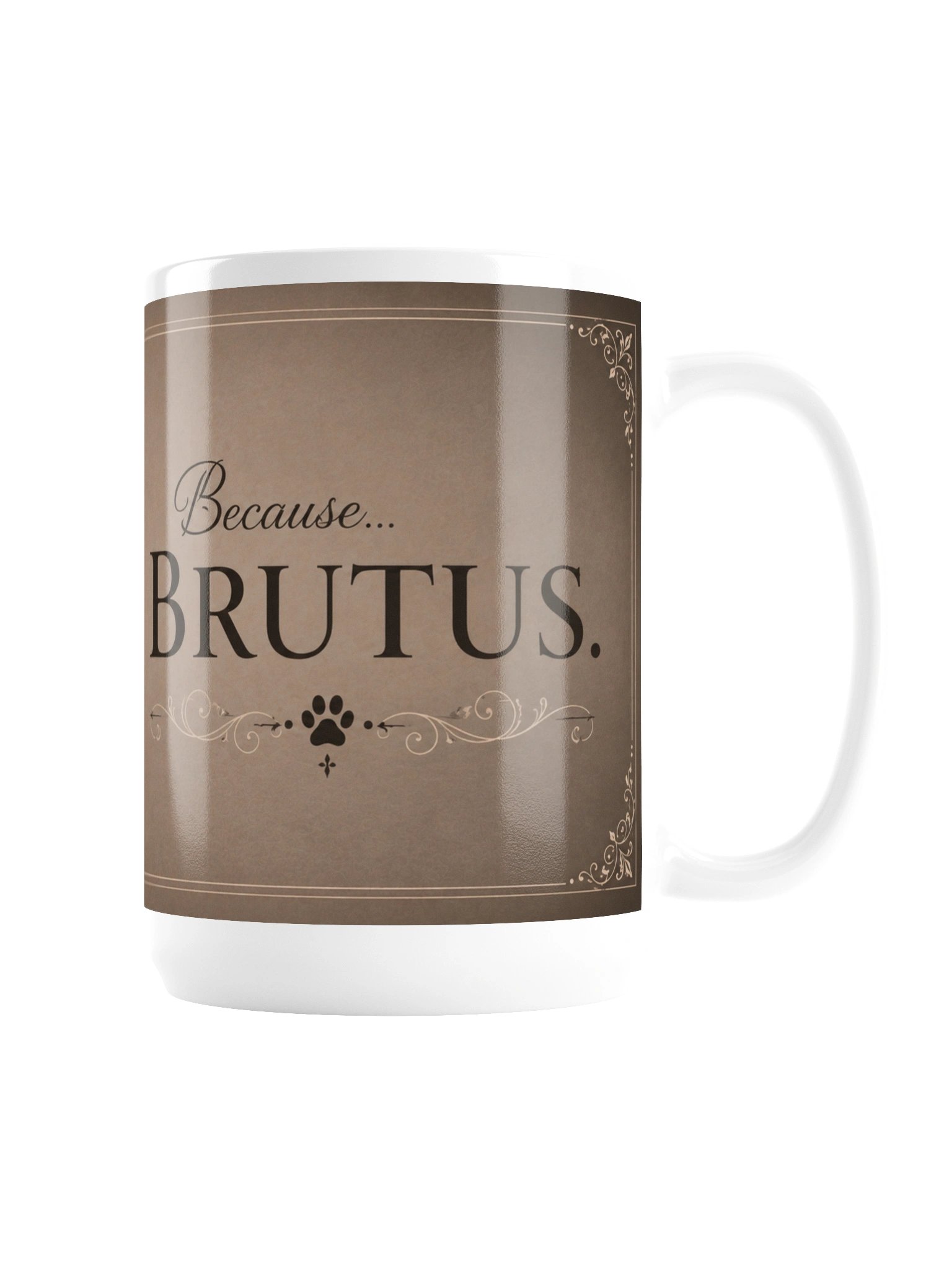 Because...Brutus 15 oz Mug product image (3)