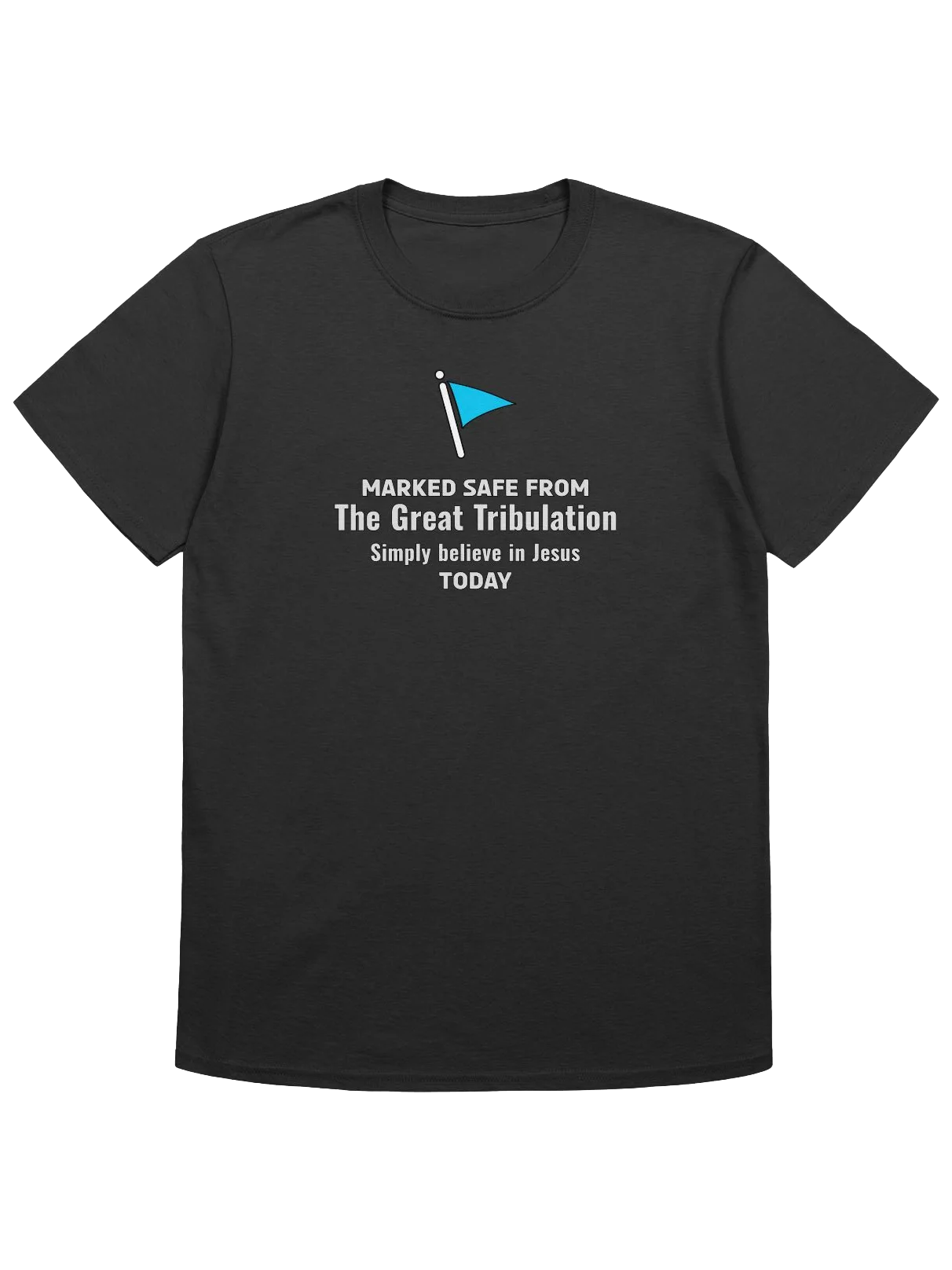 Marked Safe From The Great Tribulation T-Shirt product image (1)