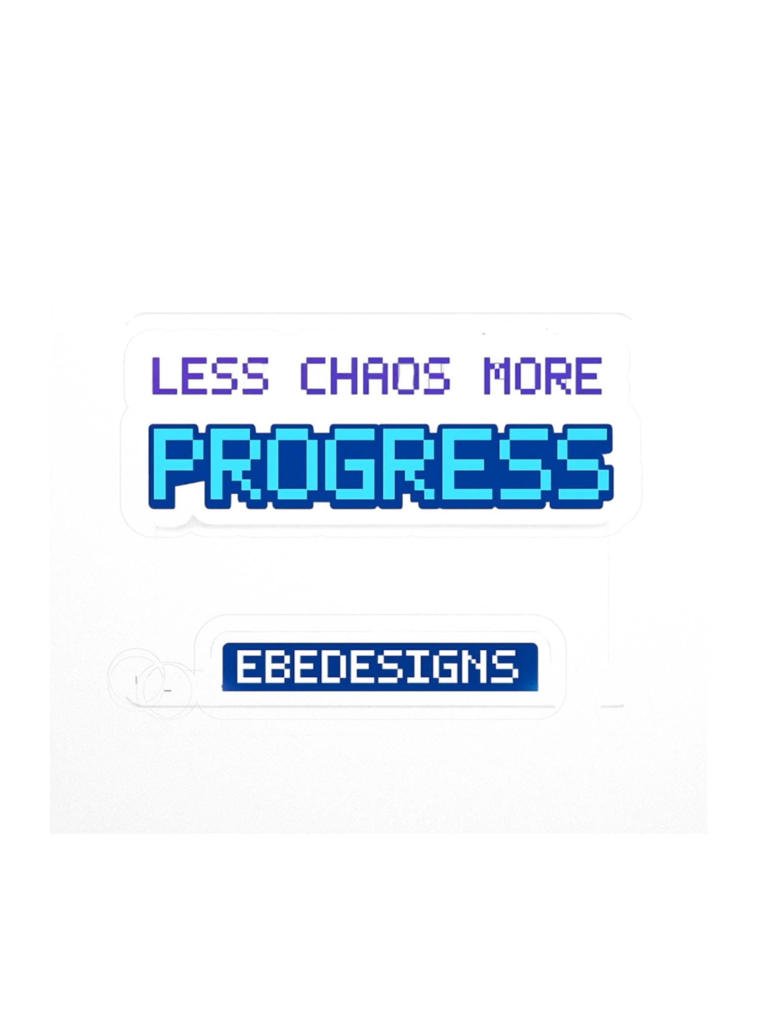 Less Chaos. More Progress. Sticker product image (2)