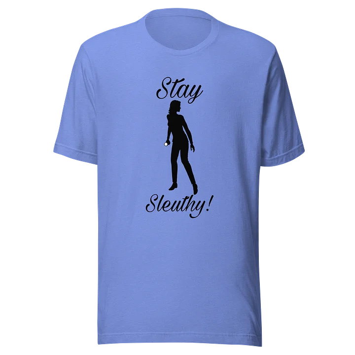 Stay Sleuthy! Shirt product image (1)