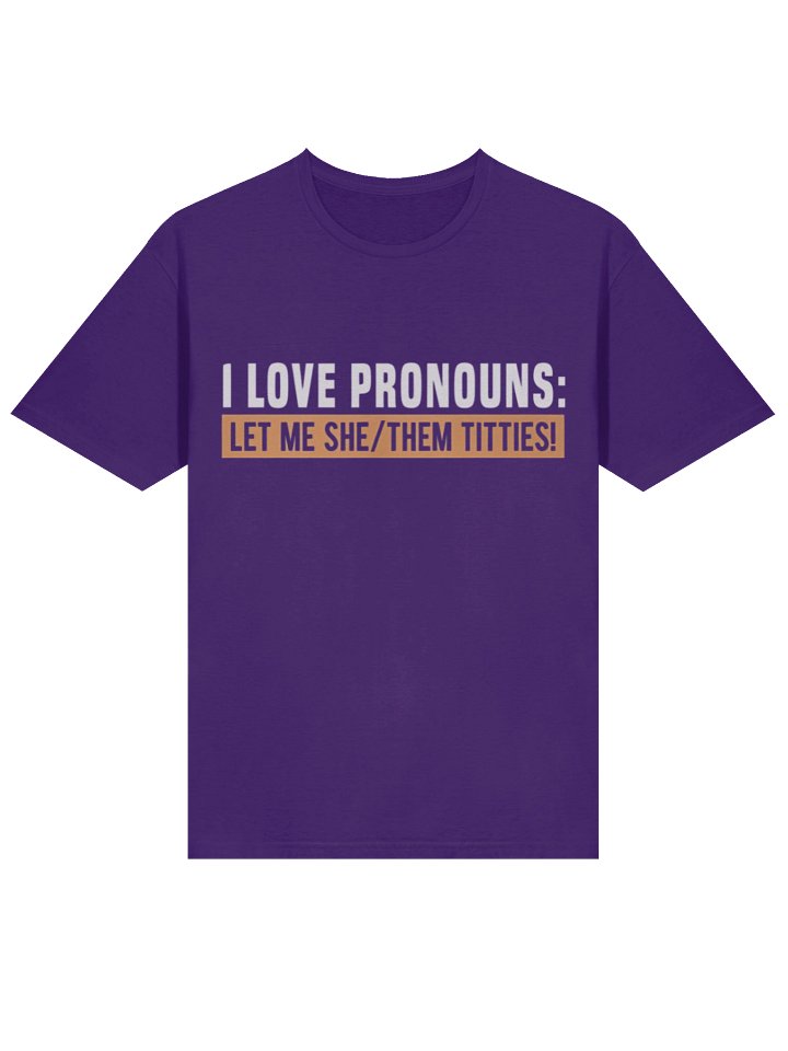 I Love Pronouns Let Me She Them Titties Shirt product image (2)