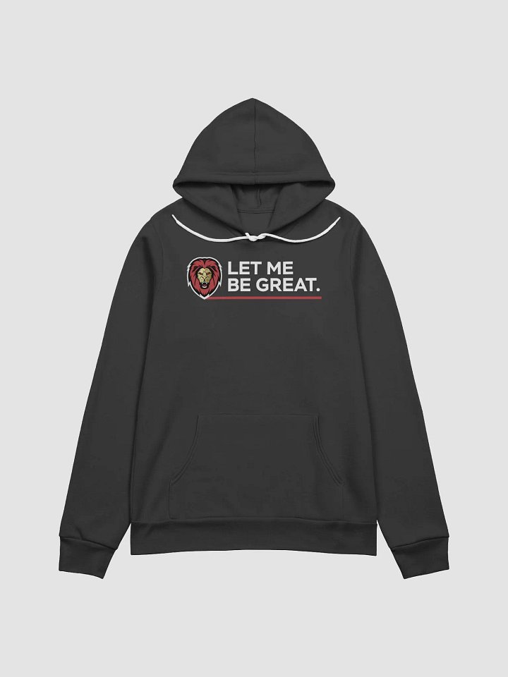 Let me be great hoodie white product image (1)